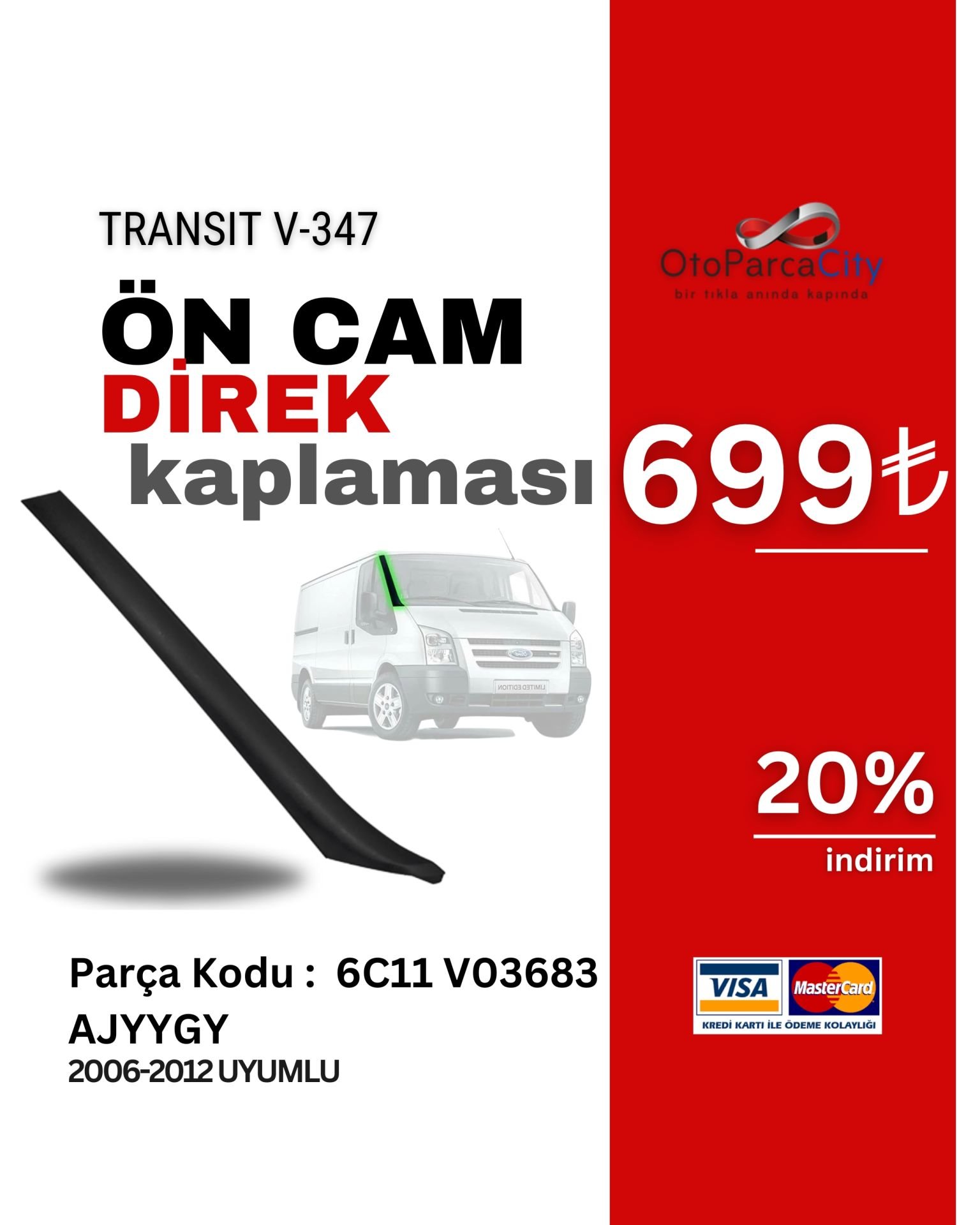 Ön Cam Direk Kaplaması Sol Transit V-347 2006-2012