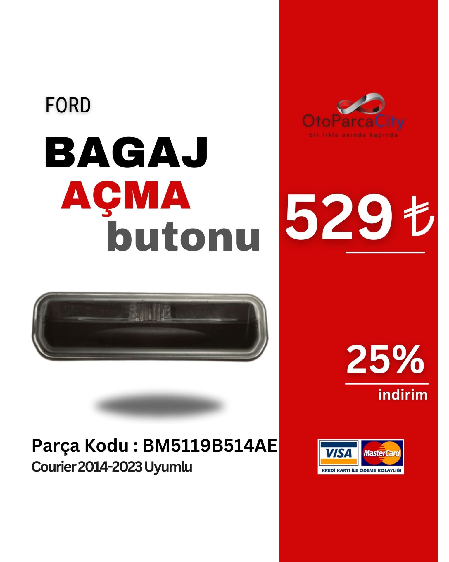 Bagaj Açma Butonu Focus 2012-/Courier 2014-